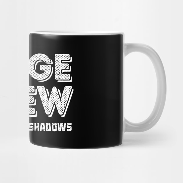 Stage Crew I Work in The Shadows by The WYLD Tribe